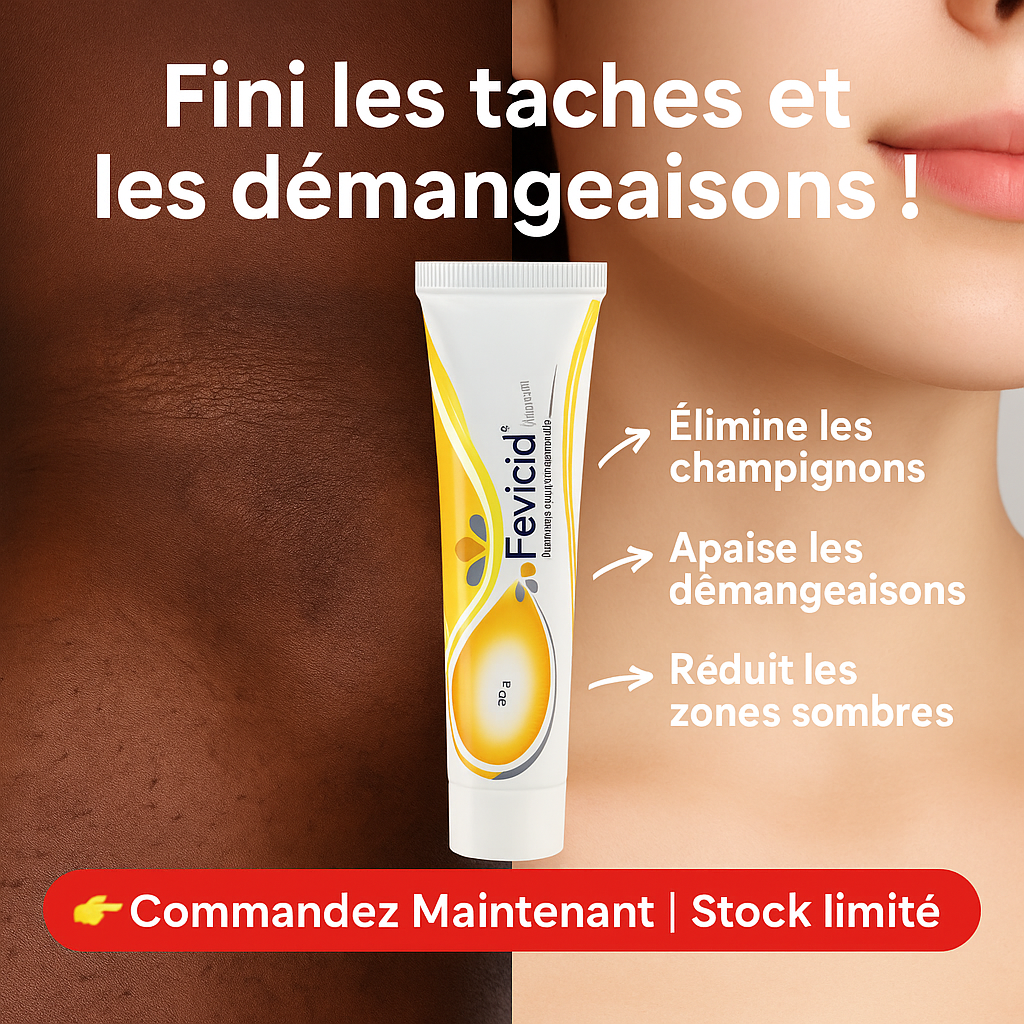 Fevicid Crème – Antimycose, Taches Noires et Boutons de Rasage